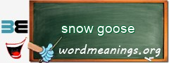 WordMeaning blackboard for snow goose